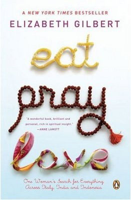 Eat, Pray, Love – Elizabeth Gilbert, 2007