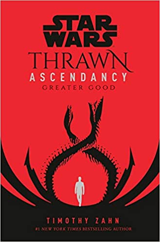 Thrawn Ascendancy Greater Good by Timothy Zahn